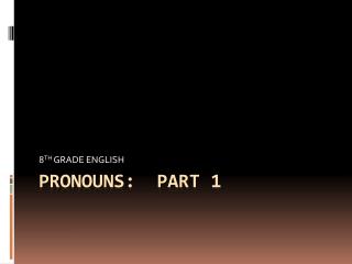 Pronouns: part 1