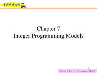 Chapter 7 Integer Programming Models