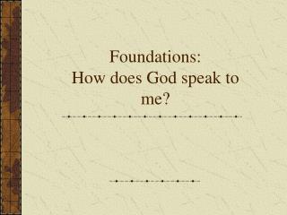 Foundations: How does God speak to me?