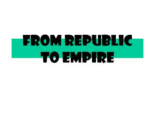 From Republic to Empire