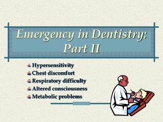 Emergency in Dentistry: Part II