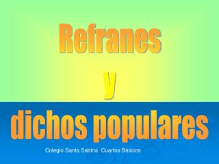 Refranes y dichos populares