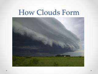 How Clouds Form