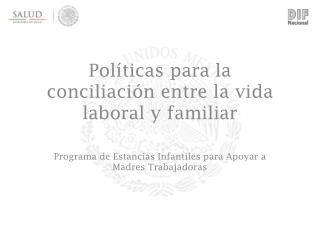 Políticas para la conciliación entre la vida laboral y familiar