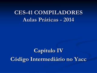 CES-41 COMPILADORES Aulas Práticas - 2014