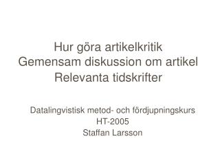 Hur göra artikelkritik Gemensam diskussion om artikel Relevanta tidskrifter