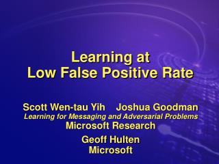 Learning at Low False Positive Rate