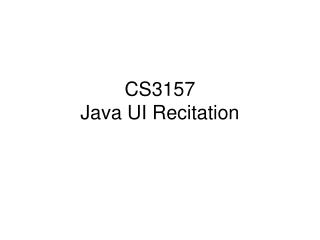 CS3157 Java UI Recitation