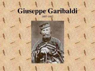 Giuseppe Garibaldi 1807-1882