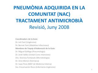 PNEUMÒNIA ADQUIRIDA EN LA COMUNITAT (NAC) TRACTAMENT ANTIMICROBIÀ Revisió, Juny 2008