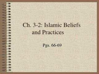 Ch. 3-2: Islamic Beliefs and Practices