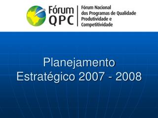 Planejamento Estratégico 2007 - 2008