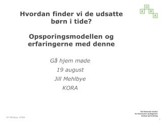 Hvordan finder vi de udsatte børn i tide? Opsporingsmodellen og erfaringerne med denne