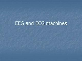 EEG and ECG machines