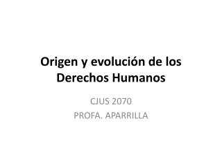 Origen y evolución de los Derechos Humanos