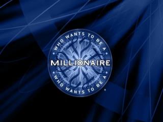 Who Wants To Be A Millionaire?