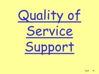 Quality of Service Support