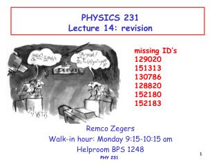 PHYSICS 231 Lecture 14: revision