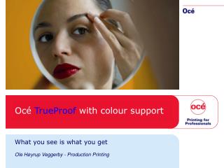 Océ TrueProof with colour support