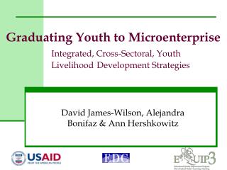 Graduating Youth to Microenterprise Integrated, Cross-Sectoral, Youth 				Livelihood 	Development Strategies