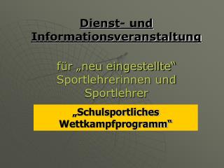 Dienst- und Informationsveranstaltung für „neu eingestellte“ Sportlehrerinnen und Sportlehrer