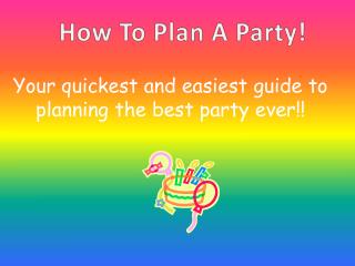 How To Plan A Party!