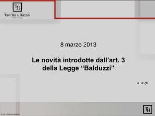 8 marzo 2013 Le novità introdotte dall’art. 3 della Legge “Balduzzi” A. Bugli