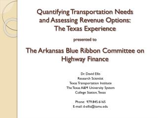 Dr. David Ellis Research Scientist Texas Transportation Institute The Texas A&amp;M University System