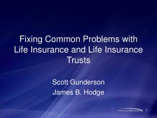 Fixing Common Problems with Life Insurance and Life Insurance Trusts