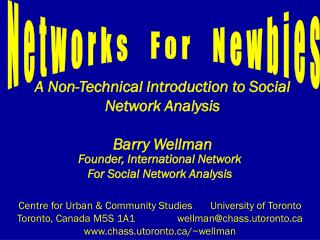 A Non-Technical Introduction to Social Network Analysis Barry Wellman