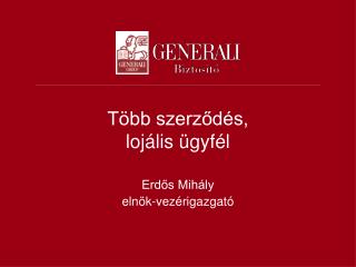 Több szerződés, lojális ügyfél Erdős Mihály elnök-vezérigazgató