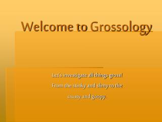Welcome to Grossology