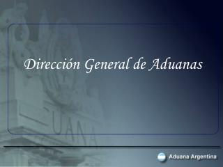 Dirección General de Aduanas