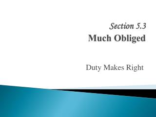 Section 5.3 Much Obliged