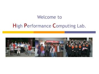 Welcome to H igh P erformance C omputing Lab.