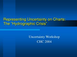 Representing Uncertainty on Charts: The “Hydrographic Crisis”