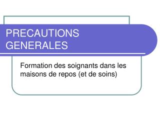 PRECAUTIONS GENERALES