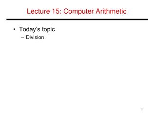 Lecture 15: Computer Arithmetic