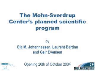 The Mohn-Sverdrup Center’s planned scientific program