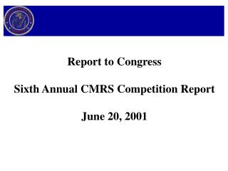 Report to Congress Sixth Annual CMRS Competition Report June 20, 2001