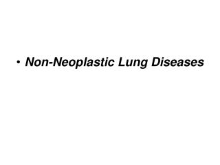 Non-Neoplastic Lung Diseases