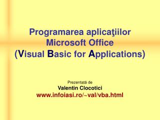 Programarea aplica ţiilor Microsoft Office ( V isual B asic for A pplications )