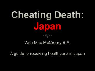 Cheating Death: Japan