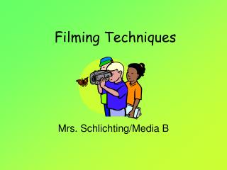 Filming Techniques