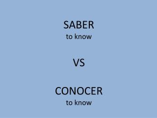 SABER to know VS CONOCER to know