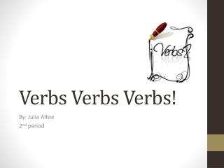 Verbs Verbs Verbs !