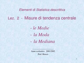 Elementi di Statistica descrittiva Lez. 2 - Misure di tendenza centrale