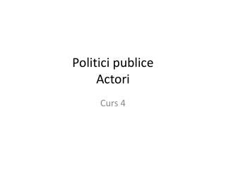 Politici publice Actori