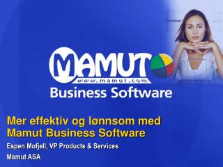 Mer effektiv og lønnsom med Mamut Business Software