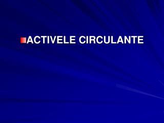 ACTIVELE CIRCULANTE